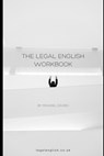 The Legal English Workbook - Michael Davies - 9798702330587