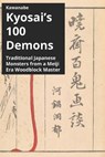 Kawanabe Kyosai's 100 Demons: Traditional Japanese Monsters from a Meiji Era Woodblock Master - Kyosai Kawanabe - 9798702879932