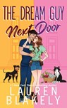 The Dream Guy Next Door - Lauren Blakely - 9798703037096