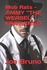 Mob Rats - Jimmy the Weasel Fratianno - Lawrence Venturato - 9798705976294