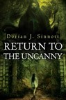 Return to the Uncanny - Dorian J Sinnott - 9798706711627