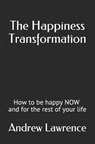 The Happiness Transformation - LAWRENCE,  Andrew - 9798708310415