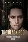 The Black God - MATHIS,  Maria - 9798709932180