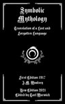 Symbolic Mythology: Translation of a Lost and Forgotten Language - Tarl Warwick - 9798710743034
