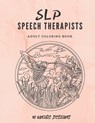 SLP Speech Therapists Adult Coloring Book: SLP therapy gift Adult Cursing Coloring Book For Speech Therapist or Speech Language Pathologist! - Damed Art - 9798713082420