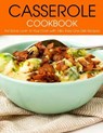 Casserole Cookbook: Put Some Lovin' Your Oven with 100+ Easy One-Dish Recipes - HILL,  Angela - 9798713617738