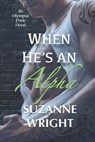 When He's An Alpha - Suzanne Wright - 9798713765286