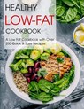 Healthy Low-Fat Cookbook: A Low Fat Cookbook with Over 200 Quick & Easy Recipes - Angela Hill - 9798714782343