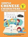 Simple Chinese Characters Writing Strokes Workbook For Age 5+ Vol. 1: Let Your Child Learn And Practice Writing Strokes Plus Essential Basic Chinese W - C. P. Yu Wen Xue XI - 9798715027900
