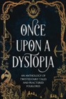 Once Upon A Dystopia - Audrey M Stevens ; Jared K Chapman ; K R S McEntire - 9798715824974
