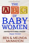The ABC of Baby Women - nappy version - MCMAHON,  Melissa ; Lewis, Dylan ; Bent, Michael - 9798716414921