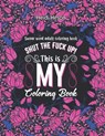 Shut The Fuck Up! This Is My Coloring Book - Heidi Heson - 9798720638504