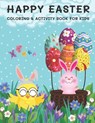 Happy Easter Coloring & Activity Book for Kids - B. Alisscia B. - 9798721073298