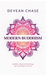 Modern Buddhism: Buddha's Ancient Teachings For The Modern Person - Devean Chase - 9798725597905