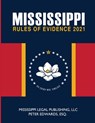 Mississippi Rules of Evidence - Peter Edwards Esq - 9798727280577