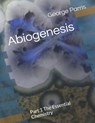 Abiogenesis: Part 1 The Essential Chemistry - George Edward Parris - 9798727571071