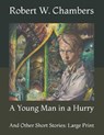 A Young Man in a Hurry - CHAMBERS,  Robert W - 9798727648858