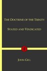 The Doctrine of the Trinity Stated and Vindicated - GILL,  John - 9798731831475