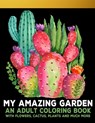 My Amazing Garden: : An Adult Coloring Book With Flowers, Plants, Succulents, And So Much More - Edward Art - 9798732086171