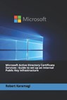 Microsoft Active Directory Certificate Services - Robert Karamagi - 9798735483120