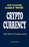 How to Retire Early with Crypto Currency: 100x Gains In Cryptocurreny - Reuben Ademola - 9798736836703