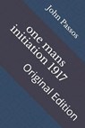 one mans initiation 1917: Original Edition - PASSOS,  John Dos - 9798738511202