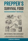 Prepper's Survival Food Management Manual - Jordan Herman - 9798738910524