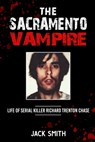 The Sacramento Vampire - Jack Smith - 9798744603045