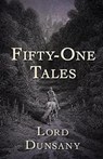 Fifty-One Tales Illustrated - DUNSANY,  Lord - 9798747024991