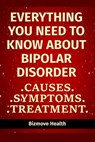Everything you need to know about Bipolar Disorder: Causes, Symptoms, Treatment - Bizmove Health - 9798747234215