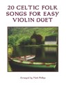 20 Celtic Folk Songs for Easy Violin Duet - Mark Phillips - 9798747633728