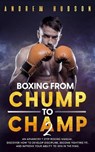 Boxing From Chump to Champ 2 - HUDSON,  Andrew - 9798748142045