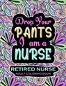 Retired Nurse Adult Coloring Book - Retired Nurse Retirement Coloring - 9798748265232