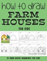 How to Draw Farm House for Kids - Sonia Rai - 9798748469890