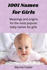 1001 Names for Girls - Wynne Foster - 9798748805476
