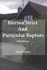 Bierton Strict and Particular Baptists 3rd Edition - CLARKE,  David - 9798749208016