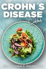Crohn's Disease Cookbook - Archibald Johansson - 9798758297278