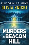 The Murders in Beacon Hill - K S Gray ; Elle Gray - 9798762459518