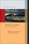 Interwar Salzburg - Professor or Dr. Robert (University of Colorado von Dassanowsky ; Professor Katherine (University of Texas at Austin Arens ; Prof Imke (University of Illinois at Chicago Meyer - 9798765112571
