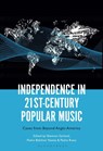 Independence in 21st-Century Popular Music - Dr. Shannon (Lecturer in Global Arts Studies Garland ; Dr. Pedro (Integrated Researcher Belchior Nunes ; Dr. Pedro (Assistant Professor Roxo - 9798765112793