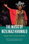 The Music of Mzilikazi Khumalo - Dr. Thomas (Associate Professor and Chair of the Department of Art and Music Pooley ; Dr. Naomi (David G. Frey Distinguished Professor Andre ; Dr. Innocentia (Associate Professor of African Languages Mhlambi - 9798765113301
