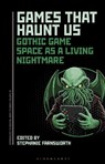 Games That Haunt Us - Stephanie (University of Sunderland Farnsworth - 9798765124963