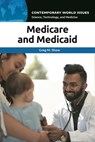 Medicare and Medicaid: A Reference Handbook - Greg M. Shaw - 9798765142066