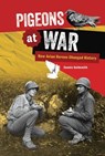 Pigeons at War - Connie Goldsmith - 9798765602348