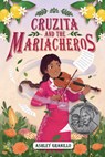 Cruzita and the Mariacheros - Ashley Granillo - 9798765608500