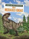 Meet Meraxes Gigas: A Graphic Guide - Benjamin Harper - 9798765611470