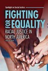 Fighting for Equality: Racial Justice in North America - Nareissa Smith - 9798765627181