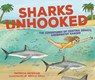 Sharks Unhooked: The Adventures of Cristina Zenato, Underwater Ranger - Patricia Newman - 9798765627235