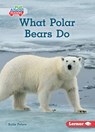 What Polar Bears Do - Katie Peters - 9798765629352