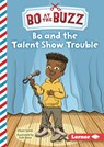 Bo and the Talent Show Trouble - Elliott Smith - 9798765630051